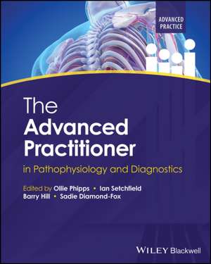 Pathophysiology and Diagnostic Clinical Decision–Making for the Advanced Practitioner de Ollie Phipps