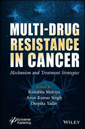 Multi–Drug Resistance in Cancer – Mechanism and Treatment Strategies de Malviya