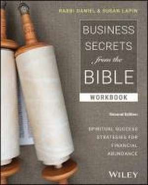 Business Secrets from the Bible – Spiritual Succes s Strategies for Financial Abundance, Second Editi on, Workbook de Lapin