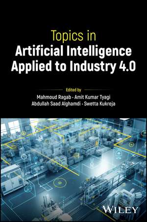 Topics in Artificial Intelligence Applied to Industry 4.0 de Mahmoud Ragab AL–Refaey