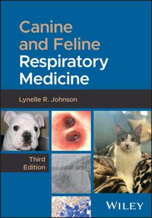 Canine and Feline Respiratory Medicine de Lynelle R Johnson