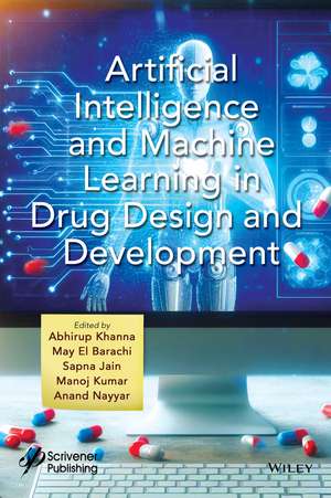 Artificial Intelligence and Machine Learning in Dr ug Design and Development de Khanna