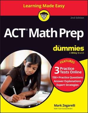 ACT Math Prep For Dummies, 2nd Edition (+ 3 Practi ce Tests Online) de Zegarelli