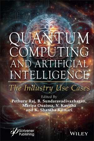 Quantum Computing and Artificial Intelligence: Ind ustrial Use Cases de Raj