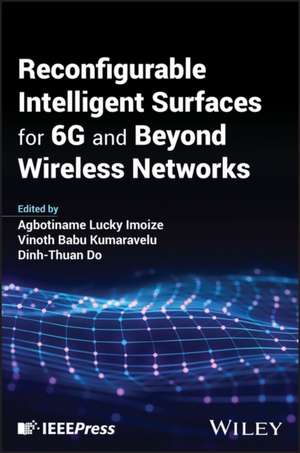 Reconfigurable Intelligent Surfaces for 6G and Bey ond Wireless Networks de Imoize