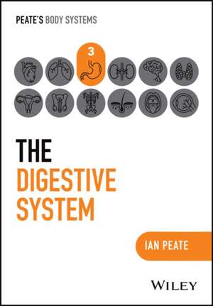 The Digestive System de Ian Peate