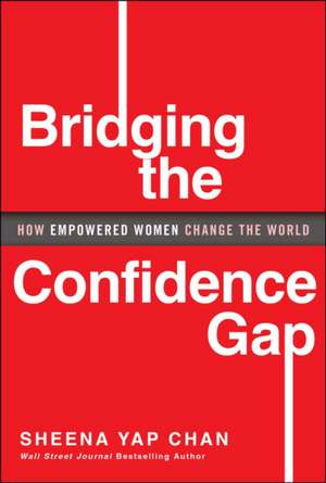 Bridging the Confidence Gap de Sheena Yap Chan