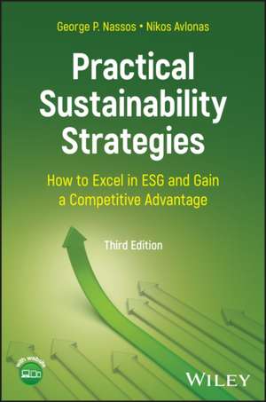 Practical Sustainability Strategies: How to Excel in ESG and Gain a Competitive Advantage de George P. Nassos