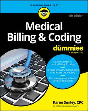 Medical Billing & Coding For Dummies, 4th Edition de Smiley