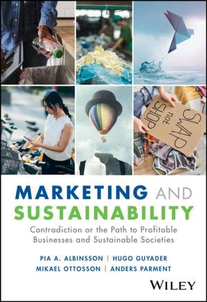 Marketing and Sustainability – Contradiction or th e Path to Profitable Businesses and Sustainable So cieties? de P Albinsson