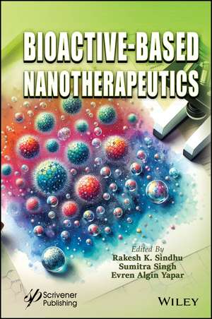 Bioactive-Based Nanotherapeutics de Rakesh K Sindhu