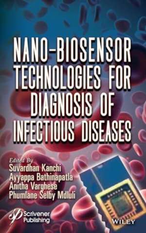 Nano-Biosensor Technologies for Diagnosis of Infectious Diseases de Suvardhan Kanchi