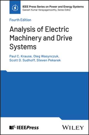 Analysis of Electric Machinery and Drive Systems de Paul C Krause