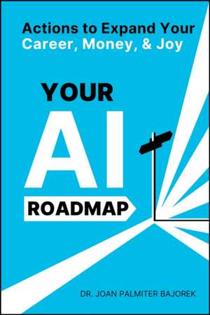 Your AI Roadmap de Joan Palmiter Bajorek