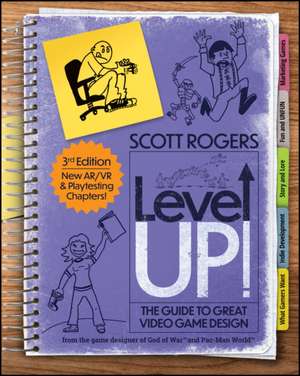 Level Up! The Guide to Great Video Game Design de Scott A Rogers