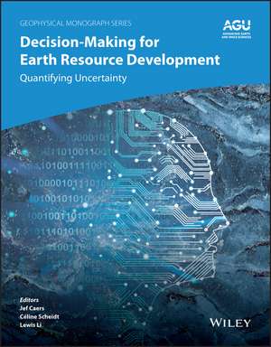 Decision-Making for Earth Resource Development de Celine Scheidt