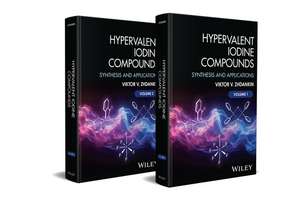 Hypervalent Iodine Compounds, 2 Volume Set de Viktor V. Zhdankin