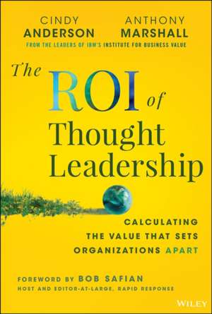 The Roi of Thought Leadership de Cindy Anderson