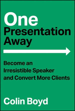 One Presentation Away de Colin Boyd