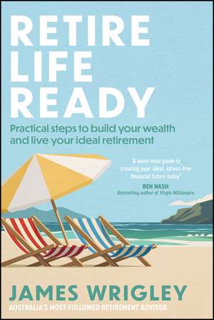 Retire Life Ready de James Wrigley