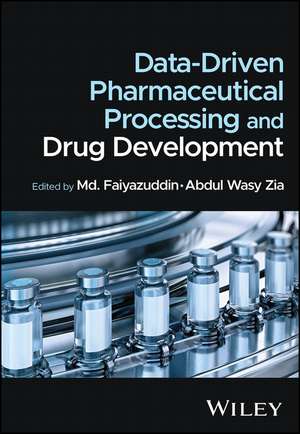 Data-Driven Pharmaceutical Processing and Drug Dev elopment de Abdul Wasy Zia