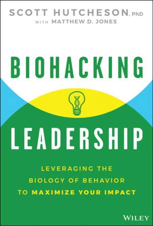 Biohacking Leadership de Scott Hutcheson