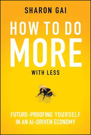 How to Do More with Less de Sharon Gai