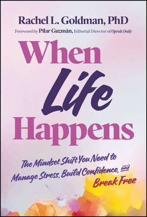 When Life Happens de Rachel L Goldman