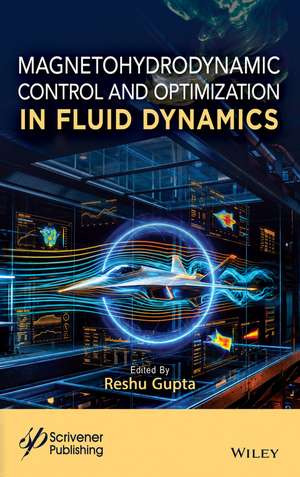 Magnetohydrodynamic Control and Optimization in Fluid Dynamics de Reshu Gupta