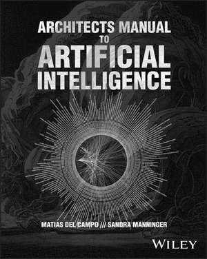 Architects Manual to Artificial Intelligence de Matias Del Campo