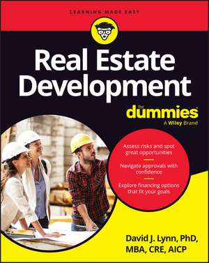 Real Estate Development for Dummies de David J Lynn