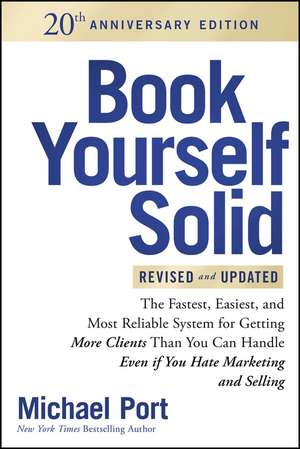 Book Yourself Solid Revised & Updated 20th Anniversary Edition de Michael Port