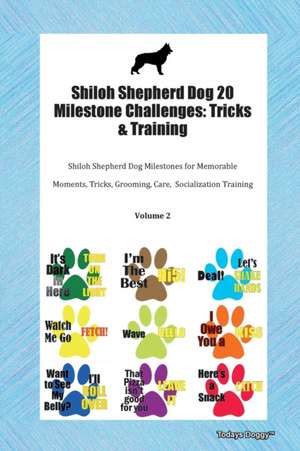 Shiloh Shepherd Dog 20 Milestone Challenges de Todays Doggy