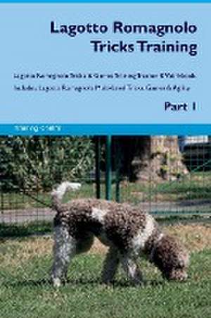 Lagotto Romagnolo Tricks Training Lagotto Romagnolo Tricks & Games Training Tracker & Workbook. Includes de Training Central