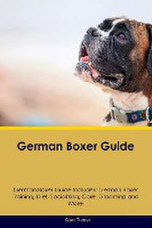 German Boxer Guide German Boxer Guide Includes de Alan Turner