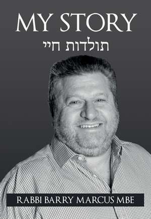 My Story (Rabbi Barry Marcus) de MBERabbi Barry Marcus