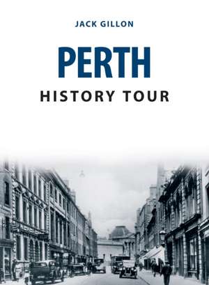 Perth History Tour de Jack Gillon