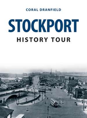 Stockport History Tour de Coral Dranfield