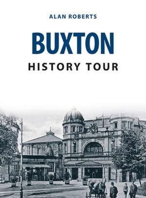 Buxton History Tour de Alan Roberts