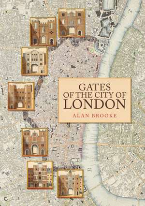 Gates of the City of London de Alan Brooke