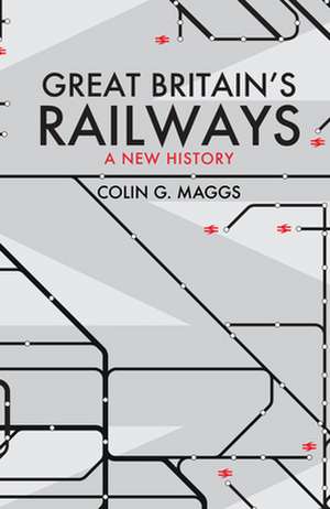 Great Britain's Railways de Colin Maggs