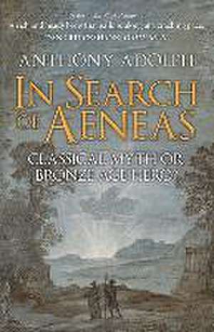 In Search of Aeneas de Anthony Adolph