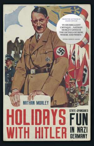 Holidays with Hitler de Nathan Morley