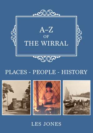 A-Z of The Wirral de Les Jones