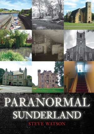 Paranormal Sunderland de Steve Watson