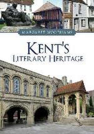 Kent's Literary Heritage de Margaret Woodhams