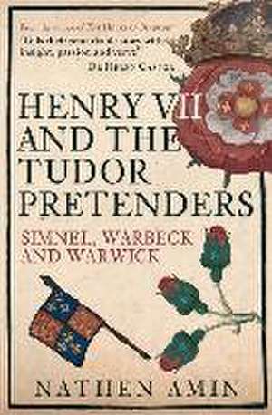 Henry VII and the Tudor Pretenders de Nathen Amin