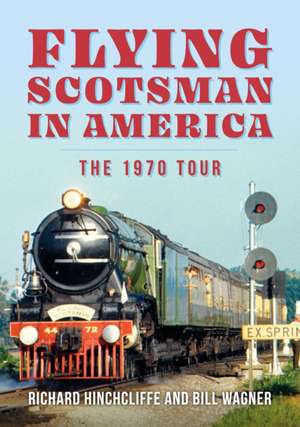 Flying Scotsman in America de Bill Wagner