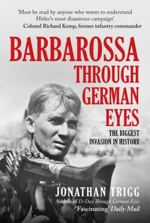 Barbarossa Through German Eyes de Jonathan Trigg