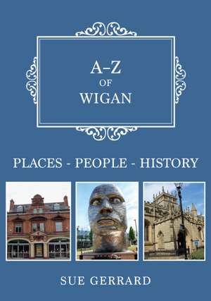 A-Z of Wigan de Sue Gerrard